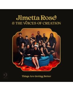 ROSE,JIMETTA & THE VOICES OF CREATION - THINGS ARE GETTING BETTER