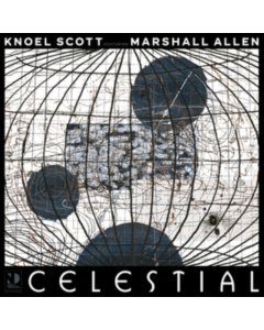 SCOTT,KNOEL FEAT. MARSHALL ALLEN - CELESTIAL