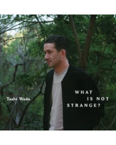 WADA,TASHI - WHAT IS NOT STRANGE? (2LP)