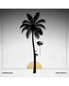 ROSE,FRANKIE - CAGE TROPICALE