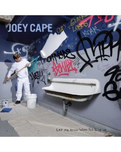 CAPE,JOEY - LET ME KNOW WHEN YOU GIVE UP