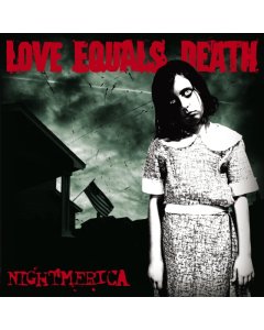 LOVE EQUALS DEATH - NIGHTMERICA