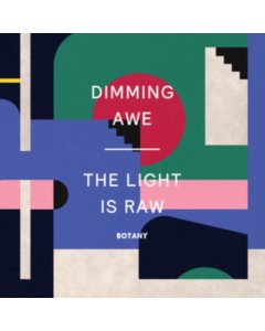 BOTANY - DIMMING AWE THE LIGHT IS RAW (PINK VINYL)