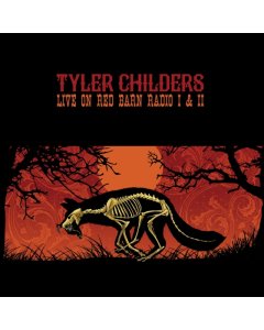 CHILDERS,TYLER - LIVE ON RED BARN RADIO I & II