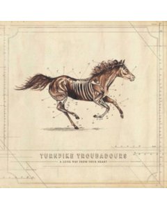 TURNPIKE TROUBADOURS - LONG WAY FROM YOUR HEART