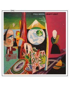 ONA - FULL MOON, HEAVY LIGHT