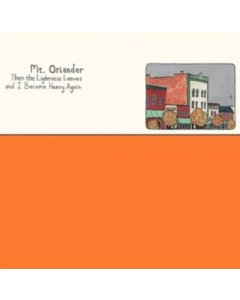 MT. ORIANDER - THEN THE LIGHTNESS LEAVES & I BECOME HEAVY AGAIN (ORANGE VINYL)