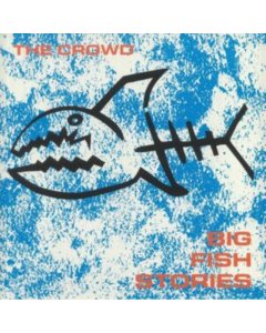 CROWD - BIG FISH STORIES