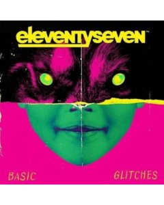 ELEVENTYSEVEN - BASIC GLITCHES