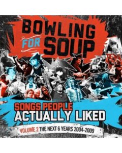 BOWLING FOR SOUP - SONGS PEOPLE ACTUALLY LIKED - VOLUME 2 - THE NEXT 6 YEARS (2004-2009) (2LP)