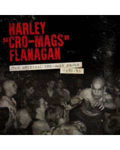 FLANAGAN,HARLEY - ORIGINAL CRO-MAGS DEMOS 1982-1983