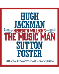 VARIOUS ARTISTS - MEREDITH WILLSON'S THE MUSIC MAN: THE 2022 BROADWAY CAST RECORDING (2LP)