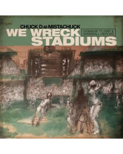 CHUCK D - WE WRECK STADIUMS