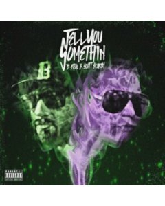 B REAL X SCOTT STORCH - TELL YOU SOMETHING