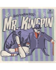 MR KINGPIN - INTRODUCING....