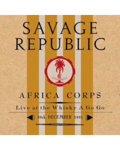 SAVAGE REPUBLIC - AFRICA CORPS LIVE AT THE WHISKY A GO GO 30TH DECEMBER 1981 (CLEAR TRANSLUSCENT VINYL)