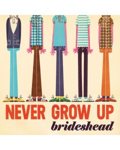 BRIDESHEAD - NEVER GROW UP