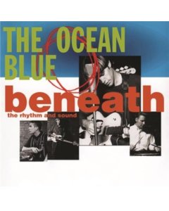 OCEAN BLUE - BENEATH THE RHYTHM & SOUND