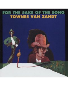 VAN ZANDT,TOWNES - FOR THE SAKE OF THE SONG