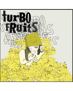 TURBO FRUITS - MAMA'S MAD COS I FRIED MY BRAIN