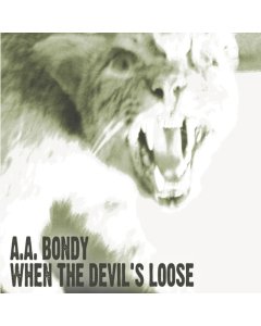 BONDY,A.A. - WHEN THE DEVIL'S LOOSE