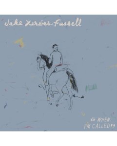 FUSSELL,JAKE XERXES - WHEN I'M CALLED