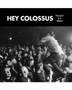 HEY COLOSSUS - CARCASS/MEDAL