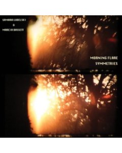 LUBELSKI,SAMARA & MARCIA BASSETT - MORNING FLARE SYMMETRIES