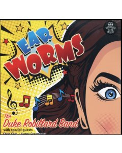 ROBILLARD,DUKE BAND - EAR WORMS