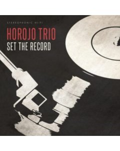 HOROJO TRIO - SET THE RECORD