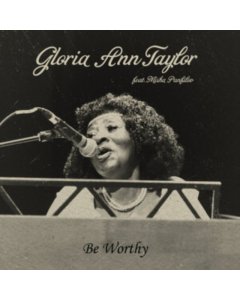 TAYLOR,GLORIA ANN - BE WORTHY