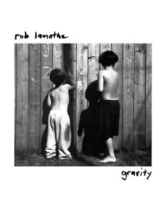 LAMOTHE,ROB - GRAVITY (180G/DELUXE GATEFOLD COVER)