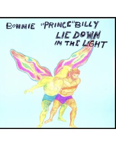 BONNIE PRINCE BILLY - LIE DOWN IN THE LIGHT