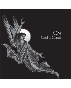 OM - GOD IS GOOD