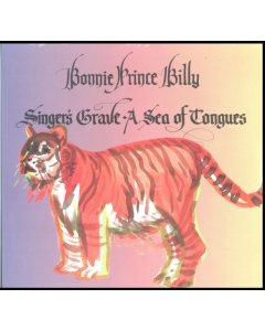 BONNIE PRINCE BILLY - SINGER'S GRAVE A SEA OF TONGUES