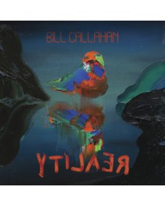 CALLAHAN,BILL - YTI⅃AƎЯ (2LP)