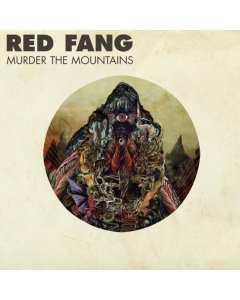 RED FANG - MURDER THE MOUNTAINS