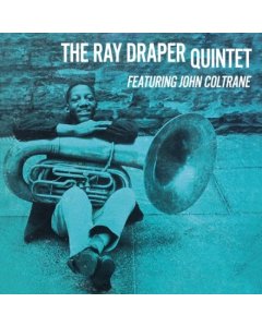 DRAPER,RAY QUINTET FEATURING JOHN COLTRANE - RAY DRAPER QUINTET FEATURING JOHN COLTRANE