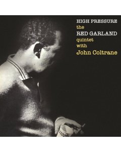 GARLAND,RED QUINTET WITH JOHN COLTRANE - HIGH PRESSURE