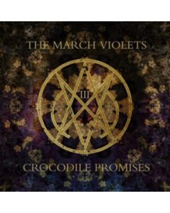 MARCH VIOLETS - CROCODILE PROMISES 