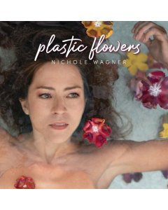 WAGNER,NICHOLE - PLASTIC FLOWERS