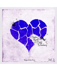 VARIOUS ARTISTS - BROKEN HEARTS & DIRTY WINDOWS: SONGS OF JOHN PRINE, VOL. 2