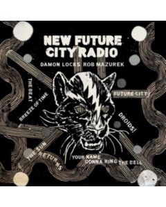 LOCKS,DAMON & ROB MAZUREK - NEW FUTURE CITY RADIO