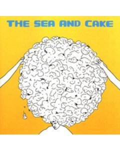 SEA & CAKE - SEA AND CAKE