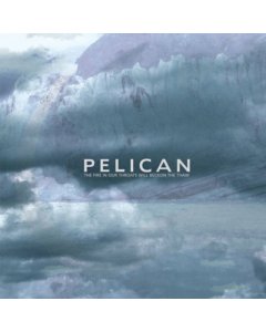 PELICAN - FIRE IN OUR THROATS WILL BECKON THE THAW (DELUXE EDITION/METALLIC GOLD VINYL) (I)