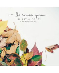 WONDER YEARS - BURST & DECAY: LIVE FROM NEW YORK (RSD)