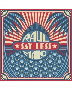 MALO,RAUL - SAY LESS (BEIGE VINYL) (I)