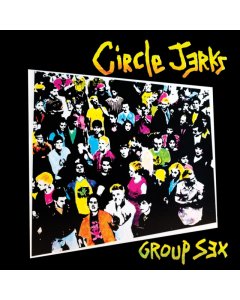 CIRCLE JERKS - GROUP SEX (40TH ANNIVERSARY EDITION)