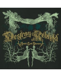 DESTROY REBUILD UNTIL GOD SHOWS (D.R.U.G.S.) - DESTROY REBUILD