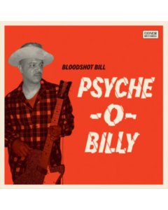 BLOODSHOT BILL - PSYCHE-O-BILLY